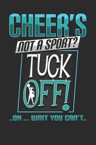 Cover of Cheer's Not a Sport Tuck Off Oh wait You Can't
