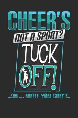 Book cover for Cheer's Not a Sport Tuck Off Oh wait You Can't