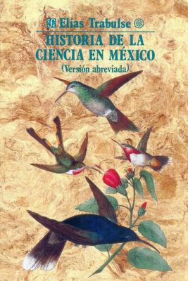 Cover of Historia de La Ciencia En Mexico (Version Abreviada)