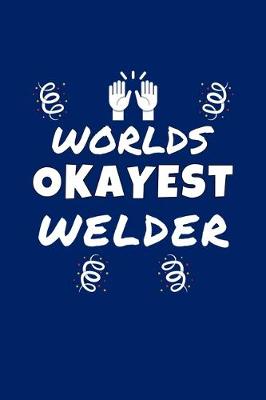 Book cover for Worlds Okayest Welder