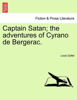 Book cover for Captain Satan; The Adventures of Cyrano de Bergerac.