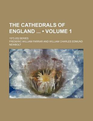 Book cover for The Cathedrals of England (Volume 1); 1st[-2D] Series