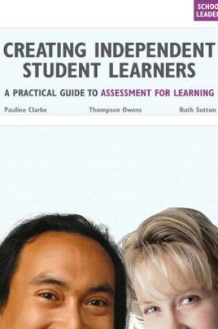 Cover of Creating Independent Student Learners, School Leaders