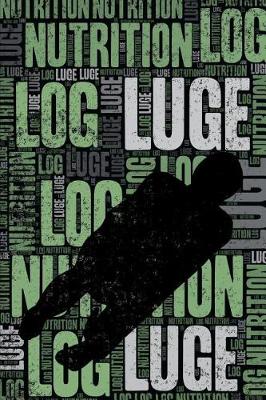 Book cover for Luge Nutrition Log and Diary