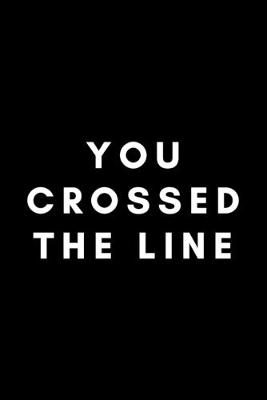 Book cover for You Crossed The Line