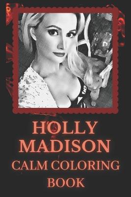 Book cover for Holly Madison Calm Coloring Book