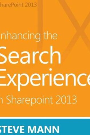 Cover of Enhancing the Search Experience in SharePoint 2013