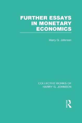 Cover of Further Essays in Monetary Economics  (Collected Works of Harry Johnson)