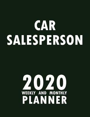 Book cover for Car Salesperson 2020 Weekly and Monthly Planner