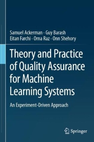 Cover of Theory and Practice of Quality Assurance for Machine Learning Systems