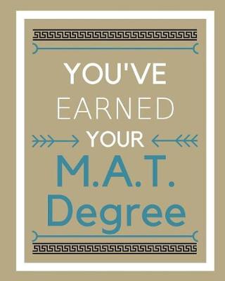 Book cover for You've earned your M.A.T. Degree