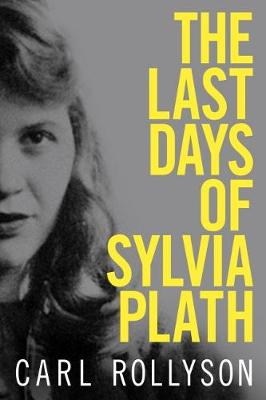 Book cover for The Last Days of Sylvia Plath