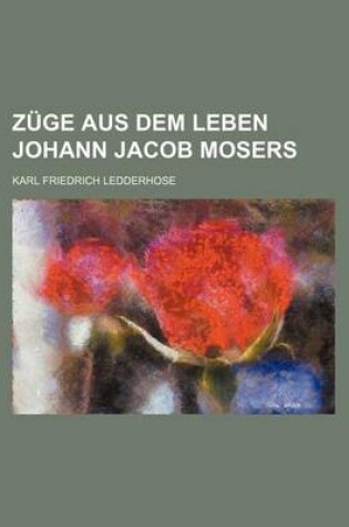 Cover of Zuge Aus Dem Leben Johann Jacob Mosers