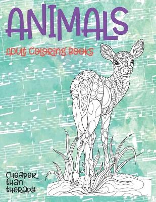 Book cover for Adult Coloring Books Cheaper Than Therapy - Animals