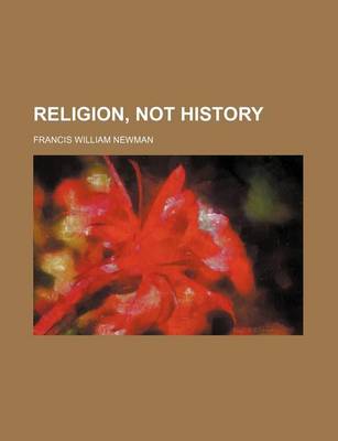 Book cover for Religion, Not History