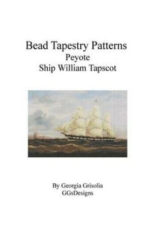 Cover of Bead Tapestry Patterns Peyote Ship WilliamTapscot
