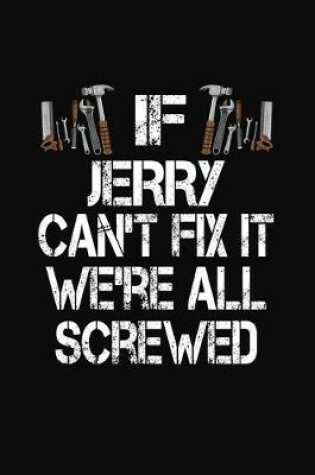 Cover of If Jerry Can't Fix We're All Screwed