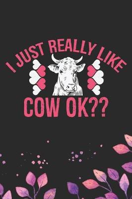 Book cover for I Just Really Like Cow Ok?