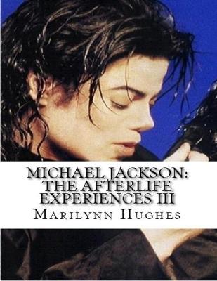 Book cover for Michael Jackson: The Afterlife Experiences Iii - The Confessions Of Michael Jackson