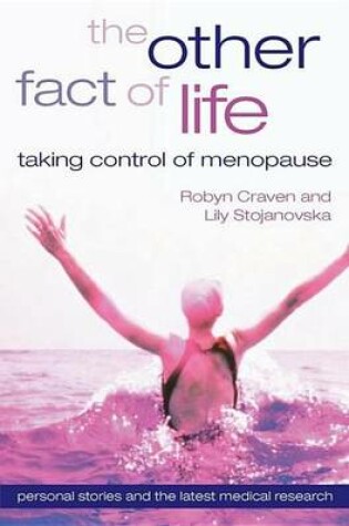 Cover of Other Fact of Life, The: Taking Control of Menopause