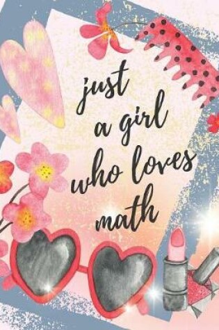 Cover of Just A Girl Who Loves Math