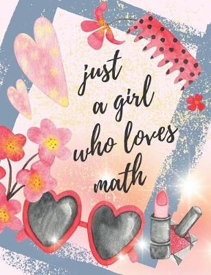 Book cover for Just A Girl Who Loves Math