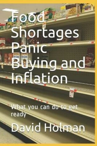 Cover of Food Shortages Panic Buying and Inflation