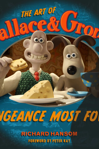 Cover of The Art of Wallace & Gromit: Vengeance Most Fowl