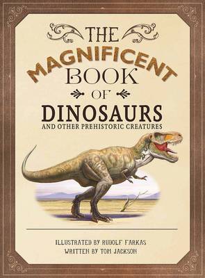 Cover of The Magnificent Book of Dinosaurs and Other Prehistoric Creatures