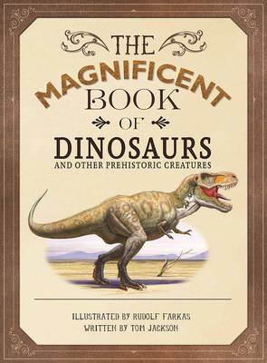 Book cover for The Magnificent Book of Dinosaurs and Other Prehistoric Creatures