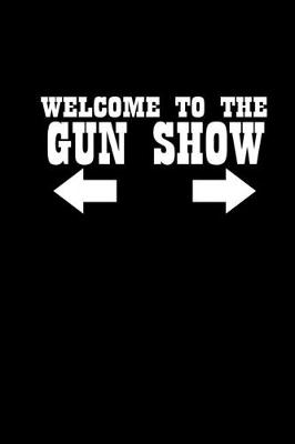 Book cover for Welcome to the Gun Show