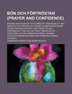 Book cover for Bon Och Fortrostan (Prayer and Confidence); Bonens Individualitet Och Enkelhet (Individuality and Simplicity of Prayer) Tillforsikt (Confidence) Seger