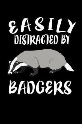 Cover of Easily Distracted By Badgers