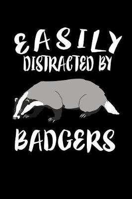 Book cover for Easily Distracted By Badgers