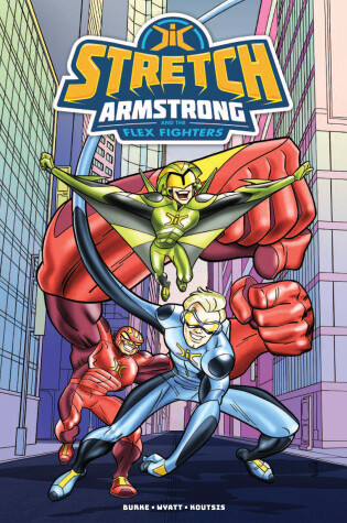 Cover of Stretch Armstrong and the Flex Fighters