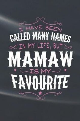 Cover of I Have Been Called Many Names In My Life, But Mamaw Is My Favorite