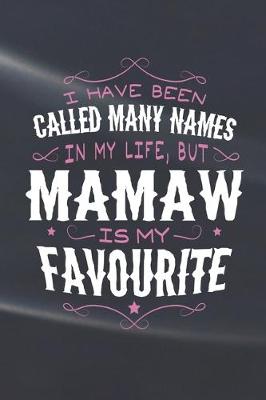 Book cover for I Have Been Called Many Names In My Life, But Mamaw Is My Favorite