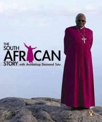 Book cover for The South African story with Archbishop Desmond Tutu