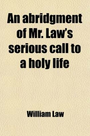 Cover of An Abridgment of Mr. Law's Serious Call to a Holy Life