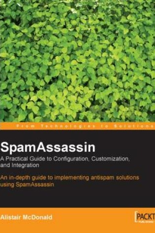 Cover of SpamAssassin: A practical guide to integration and configuration