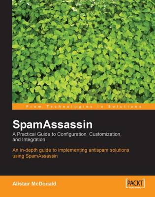 Cover of SpamAssassin: A practical guide to integration and configuration