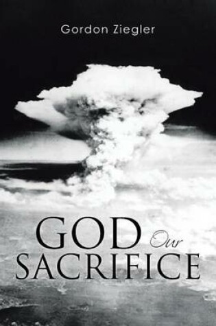 Cover of God Our Sacrifice