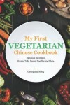 Book cover for My First Vegetarian Chinese Cookbook