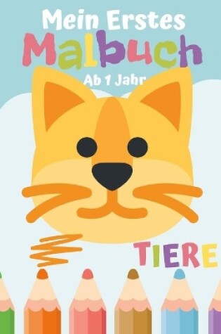 Cover of Mein Erstes Malbuch Tiere Ab 1 Jahr