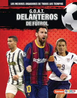 Cover of G.O.A.T. Delanteros de fútbol (G.O.A.T. Soccer Strikers)