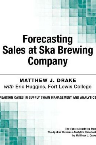 Cover of Forecasting Sales at Ska Brewing Company
