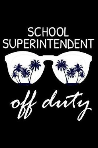 Cover of School Superintendent Off Duty