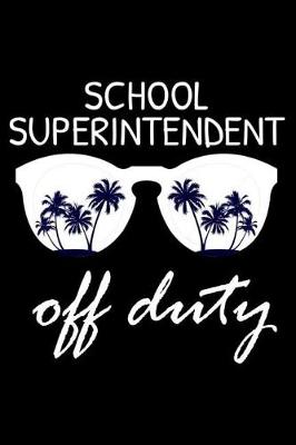 Book cover for School Superintendent Off Duty