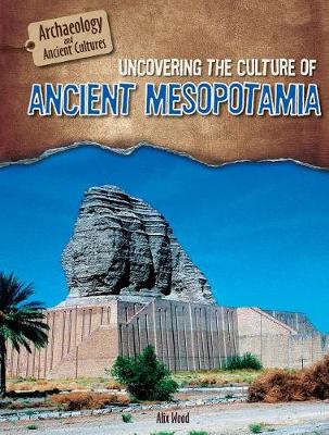 Book cover for Uncovering the Culture of Ancient Mesopotamia