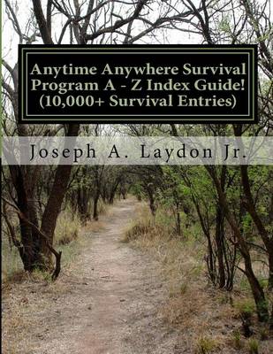 Book cover for Anytime Anywhere Survival Program a - Z Index Guide!